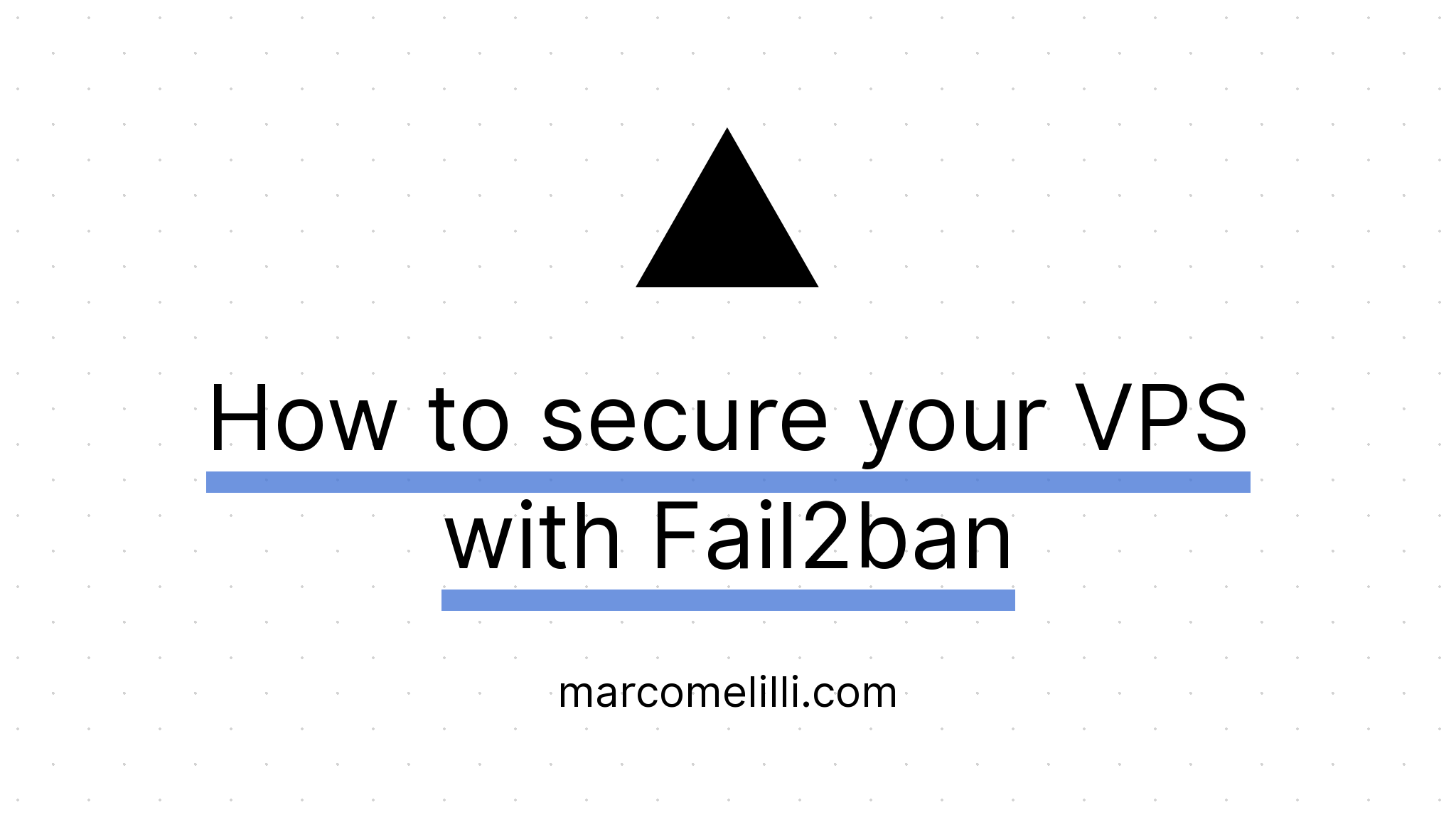 How to secure your VPS with Fail2ban Blog by Marco Melilli